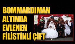 BOMBARDIMAN ALTINDA EVLENEN FİLİSTİNLİ ÇİFT.