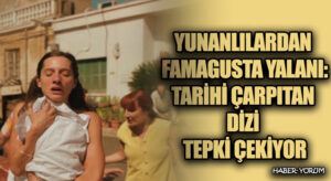 Yunanlılardan Famagusta Yalanı: Tarihi Çarpıtan Dizi Tepki Çekiyor