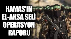 HAMAS’IN EL-AKSA SELİ OPERASYON RAPORU