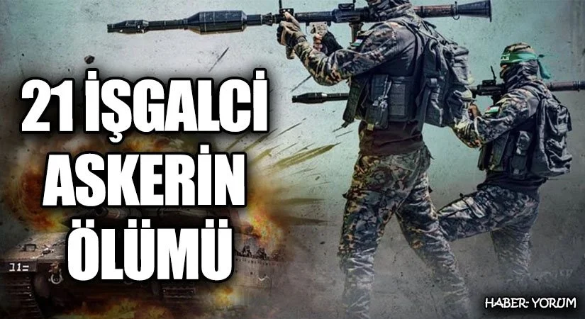 21 İŞGALCİ ASKERİN ÖLÜMÜ