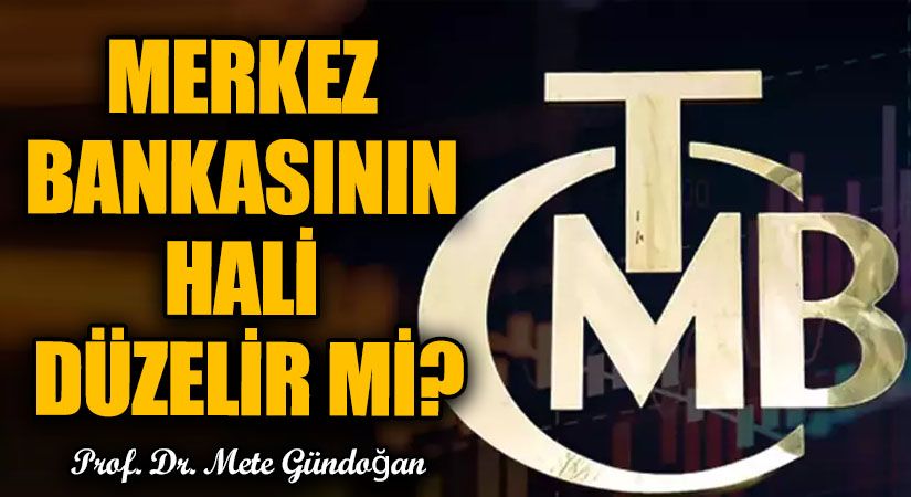 Merkez Bankasının Hali Düzelir Mi?
