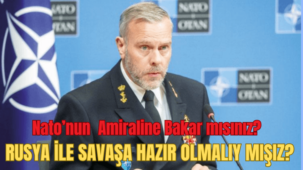 NATO’NUN AMİRALİNE BAKAR MISINIZ?