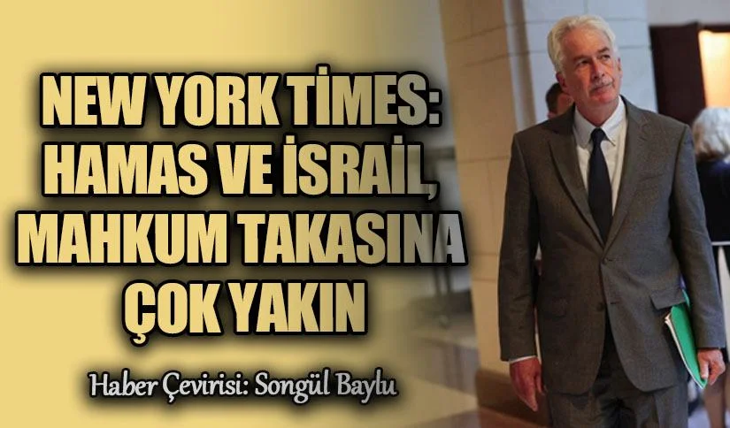 NEW YORK TİMES: HAMAS VE İSRAİL, MAHKUM TAKASINA ÇOK YAKIN