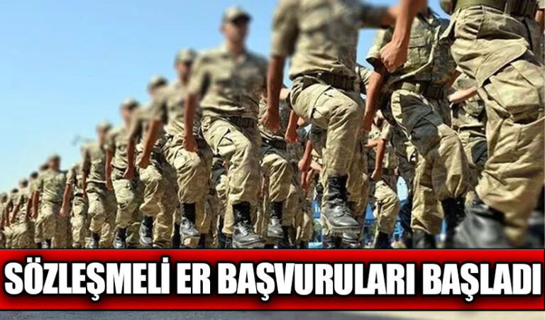 SÖZLEŞMELİ ER ALIMLARI BAŞLADI