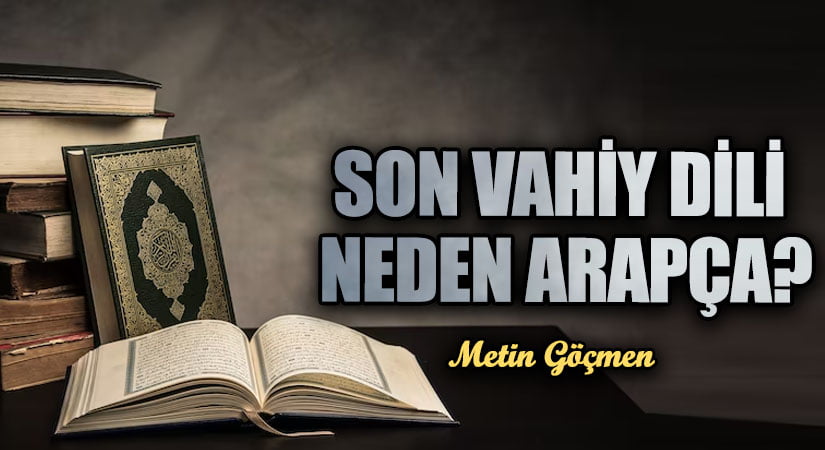 SON VAHİY DİLİ NEDEN ARAPÇA?
