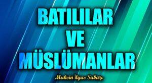 BATILILAR VE MÜSLÜMANLAR