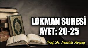 LOKMAN SURESİ AYET: 20-25.