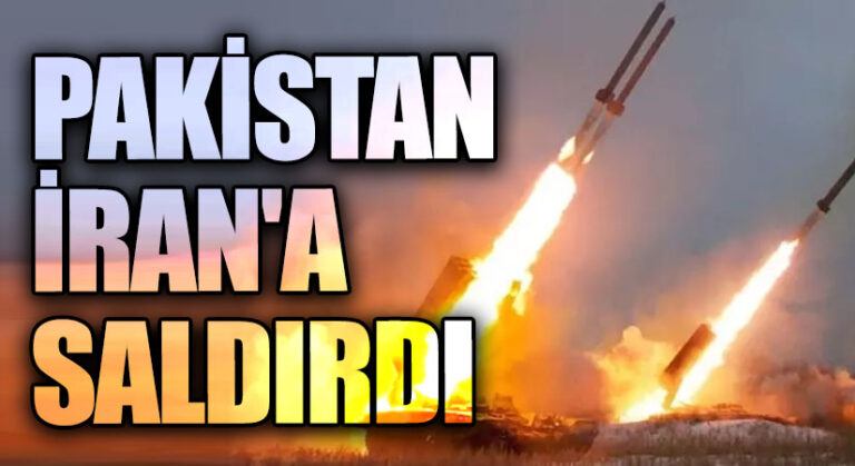 PAKİSTAN İRAN’A SALDIRDI
