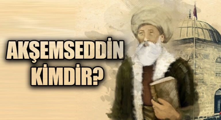AKŞEMSEDDİN KİMDİR?