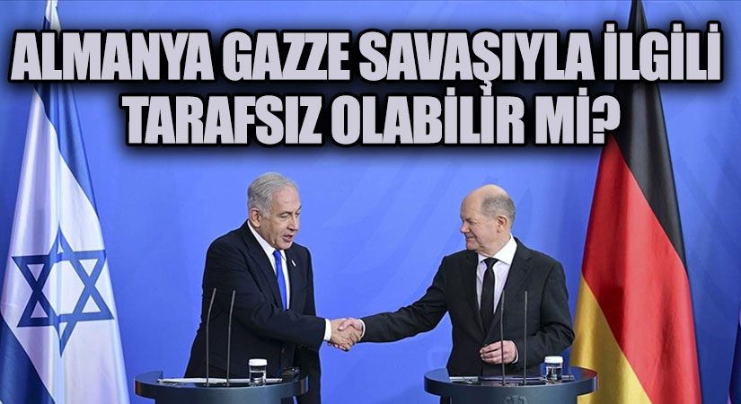 Almanya, Gazze savaşıyla ilgili Tarafsız Olabilir mi?