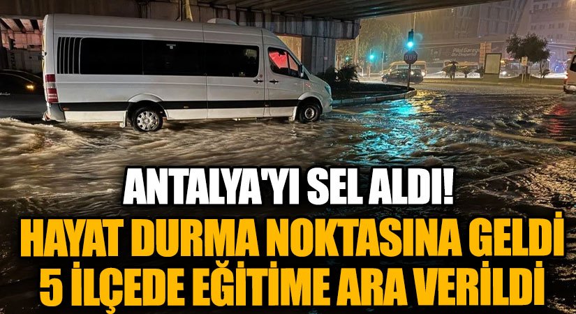 Antalya’yı Kasıp Kavuran Sel Felaketi: Hayat Durma Noktasında