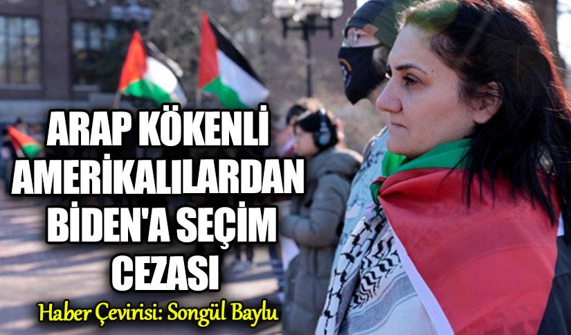 ARAP KÖKENLİ AMERİKALILARDAN BİDEN’A SEÇİM CEZASI