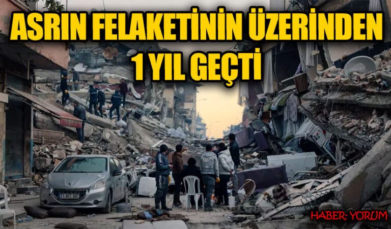 Asrın Felaketinin Üzerinden 1 Yıl Geçti