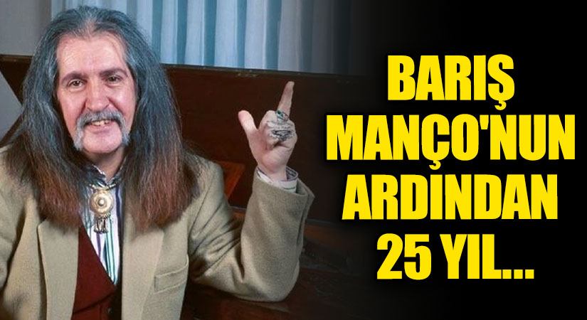 Barış Manço’nun Ardından 25 Yıl