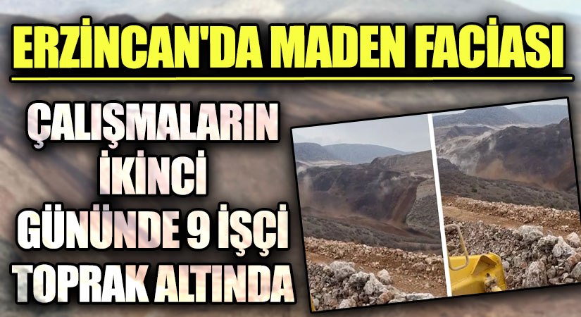 ERZİNCAN’DA MADEN FACİASI