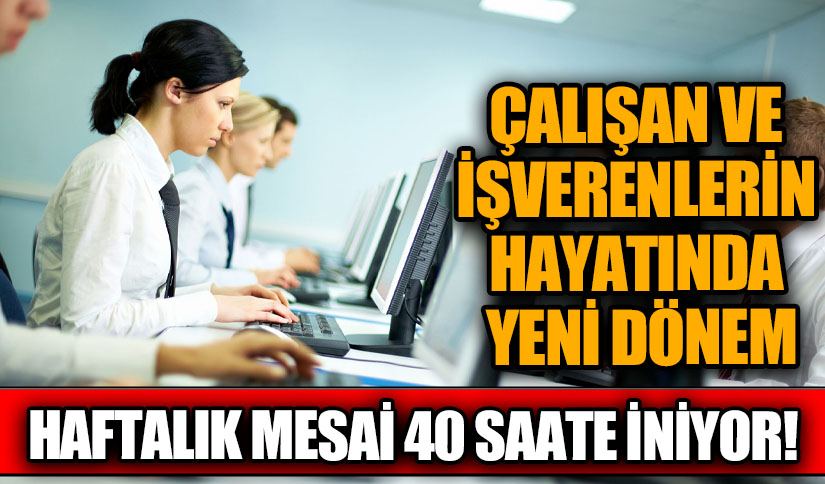 Çalışma Saatleri Yeniden Düzenleniyor: Haftalık Mesai 40 Saate İniyor