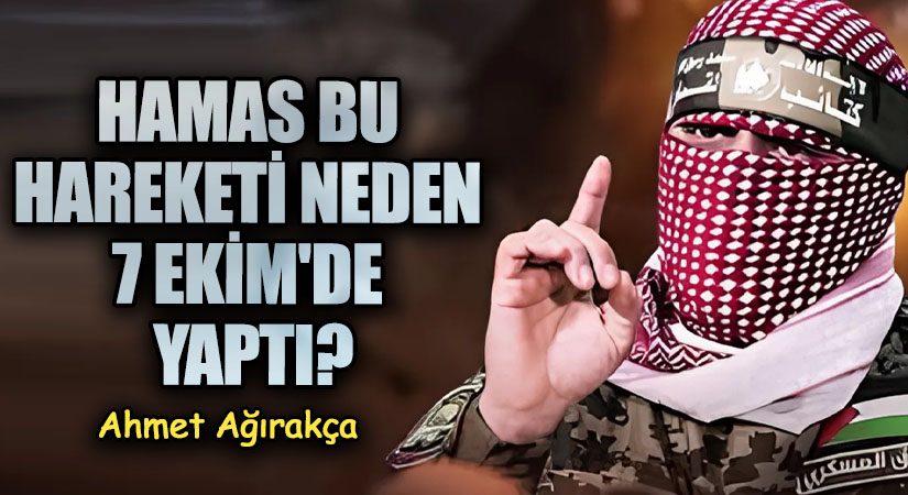 Hamas Bu Hareketi Neden 7 Ekim’de Yaptı?
