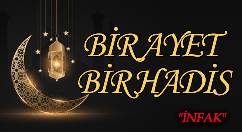 BİR AYET BİR HADİS “İNFAK”