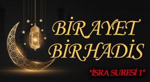 BİR AYET BİR HADİS “İSRA SURESİ 1”