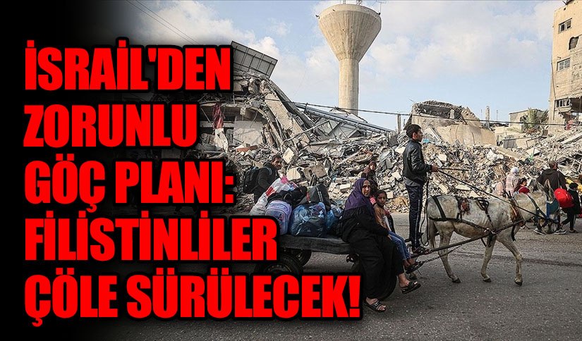 İsrail’in Mevasi Planı: Filistinlileri Zorlu Göçe Sürüklüyor