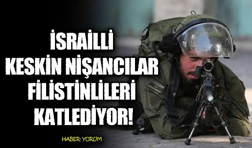 İsrailli Keskin Nişancılar Filistinlileri Katlediyor
