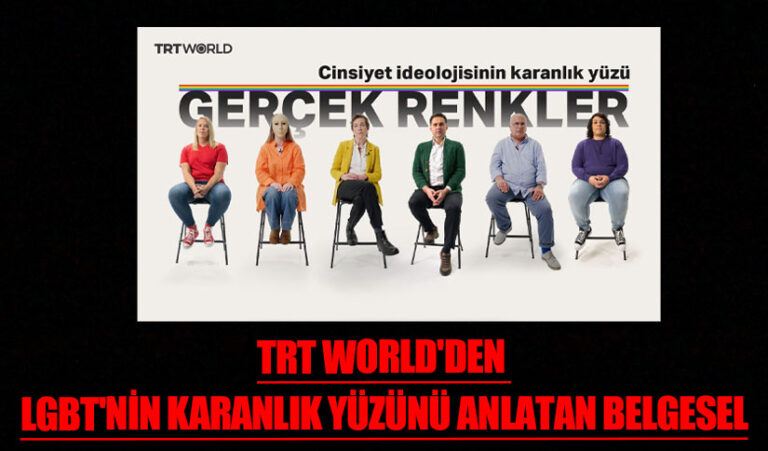TRT WORLD’DEN LGBT’NİN KARANLIK YÜZÜNÜ ANLATAN BELGESEL