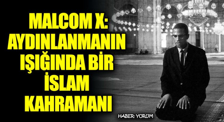Malcom X: Aydınlanmanın Işığında Bir İslam Kahramanı