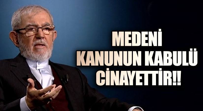 MEDENİ KANUNUN KABULÜ CİNAYETTİR!