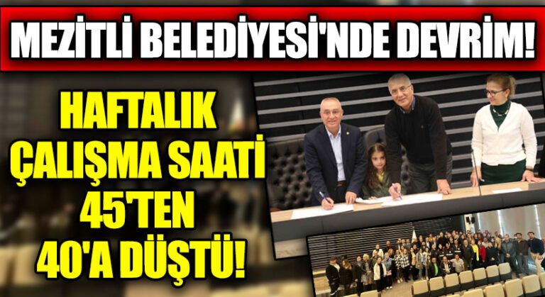 Mezitli Belediyesinde Devrim! Haftalık İş Saati 45’ten 40’a Düştü 