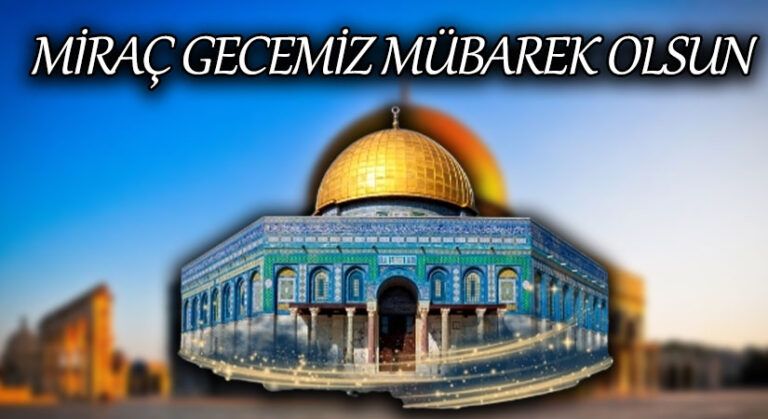 MİRAÇ GECEMİZ MÜBAREK OLSUN