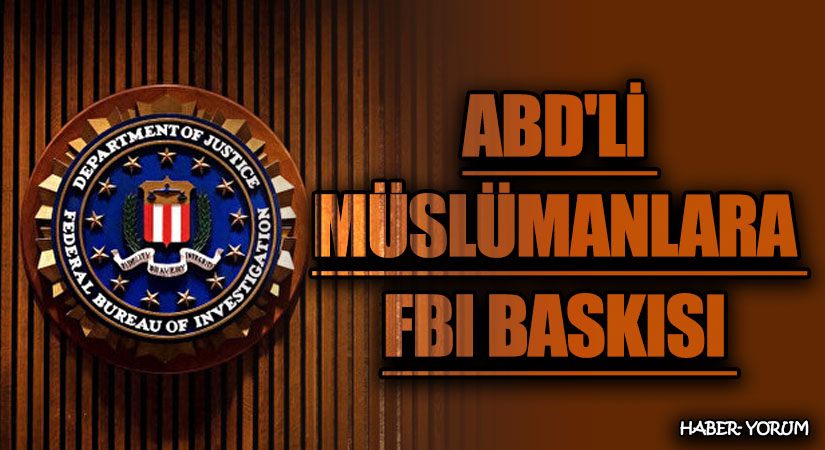 ABD’li Müslümanlara FBI Baskısı