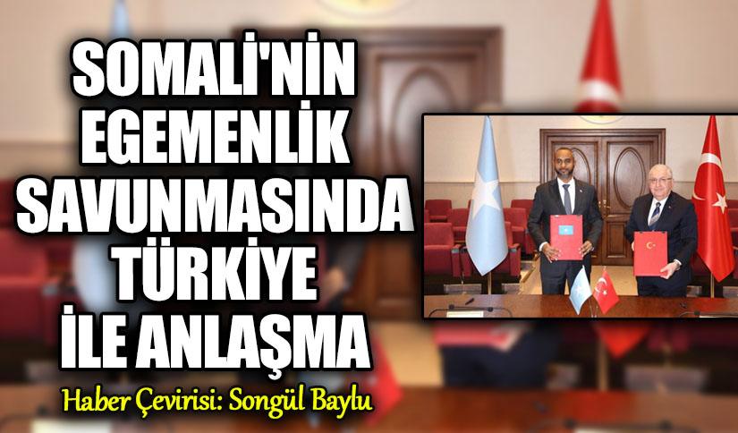 Somali’nin Egemenlik Savunmasında Türkiye ile Anlaşma