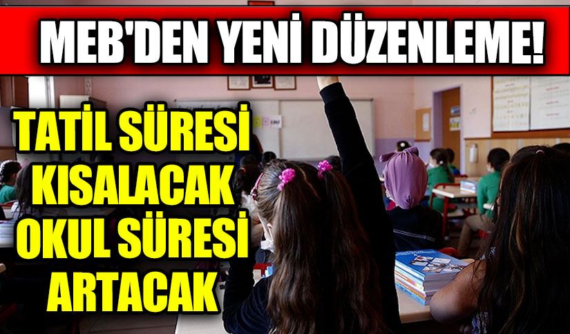 Tatil Süreleri Kısalıyor, Ders Zamanları Artıyor!