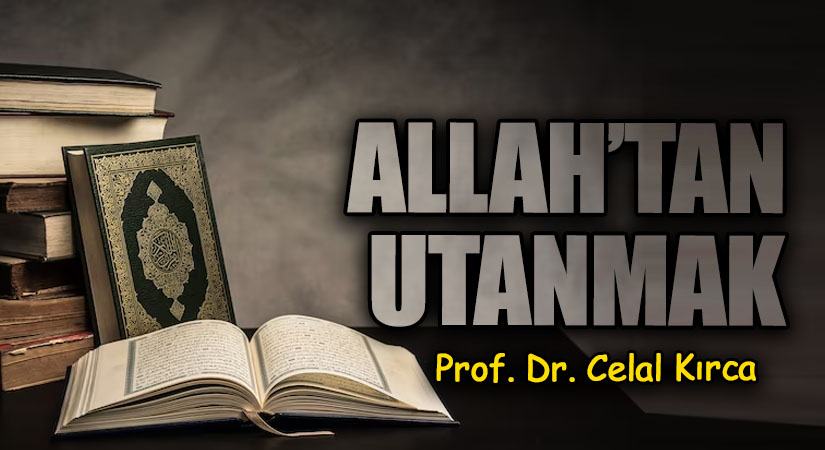 ALLAH’TAN UTANMAK