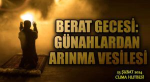 BERAT GECESİ: GÜNAHLARDAN ARINMA VESİLESİ