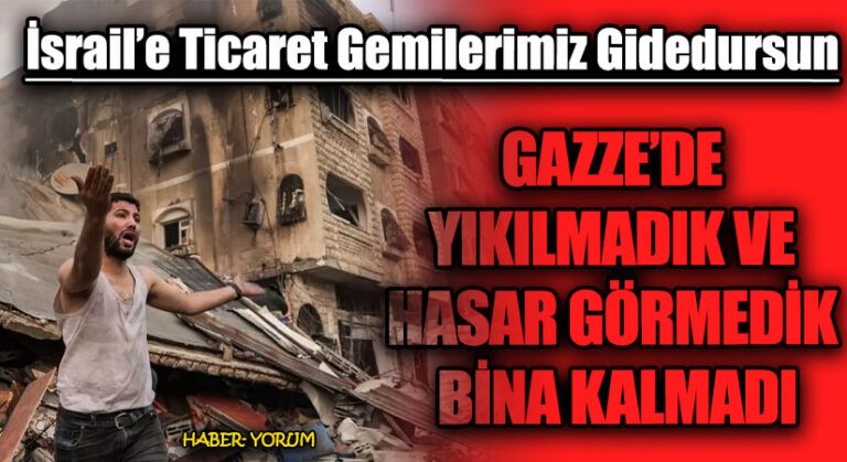 GAZZE’DE YIKILMADIK VE HASAR GÖRMEDİK BİNA KALMADI