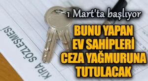 1 Mart’ta Başlayacak Yeni Dönem: Kiracı ve Ev Sahipleri Dikkat!