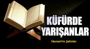 KÜFÜRDE YARIŞANLAR