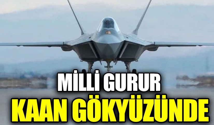 Milli Gurur KAAN: Gökyüzünün Yeni Hâkimi