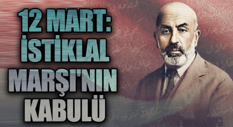 12 Mart: İstiklal Marşı’nın Kabulü