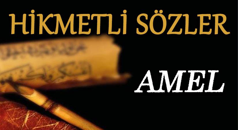 HİKMETLİ SÖZLER | AMEL