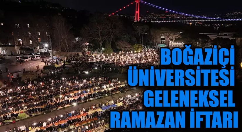 Boğaziçi Üniversitesi Geleneksel Ramazan İftarı