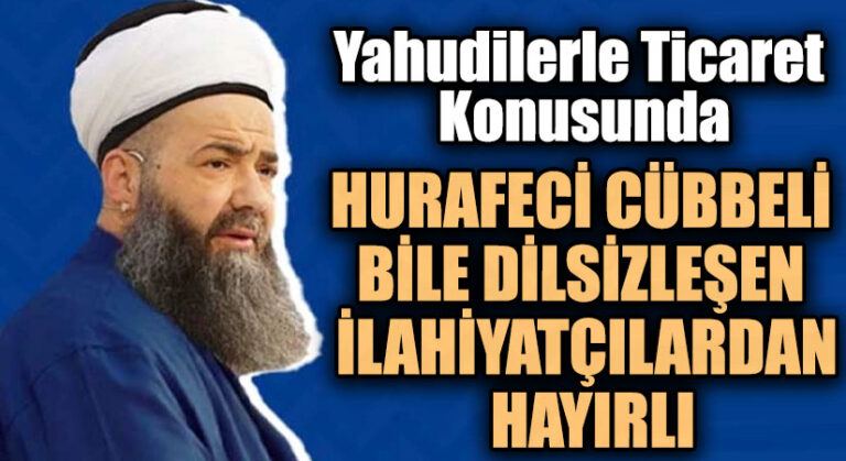 HURAFECİ CÜBBELİ BİLE DİLSİZLEŞEN İLAHİYATÇILARDAN HAYIRLI