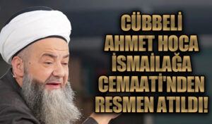 Cübbeli Ahmet Hoca İsmailağa Cemaati’nden Atıldı