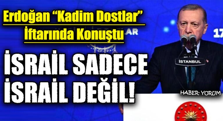 İSRAİL SADECE İSRAİL DEĞİL!