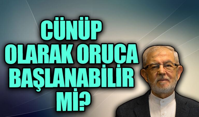 CÜNÜP OLARAK ORUCA BAŞLANABİLİR Mİ?
