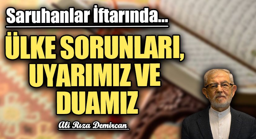 ÜLKE SORUNLARI, UYARIMIZ VE DUAMIZ