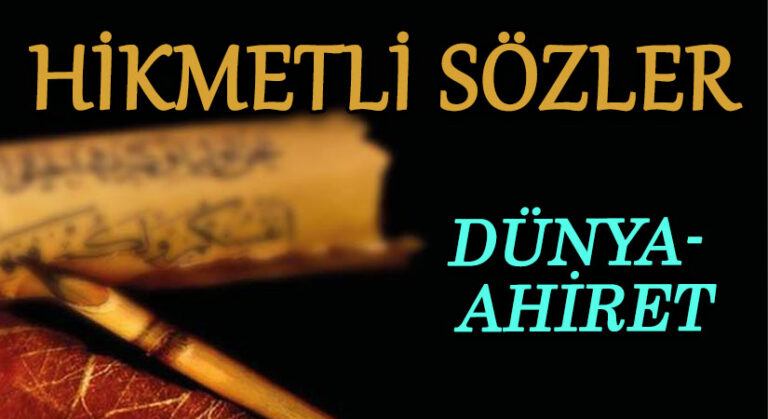 HİKMETLİ SÖZLER | DÜNYA – AHİRET