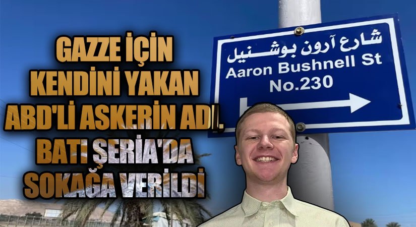 Filistin Sevgisiyle Yanan ABD’li Asker Bushnell’ın İsmi, Batı Şeria’da Bir Sokağa Verildi