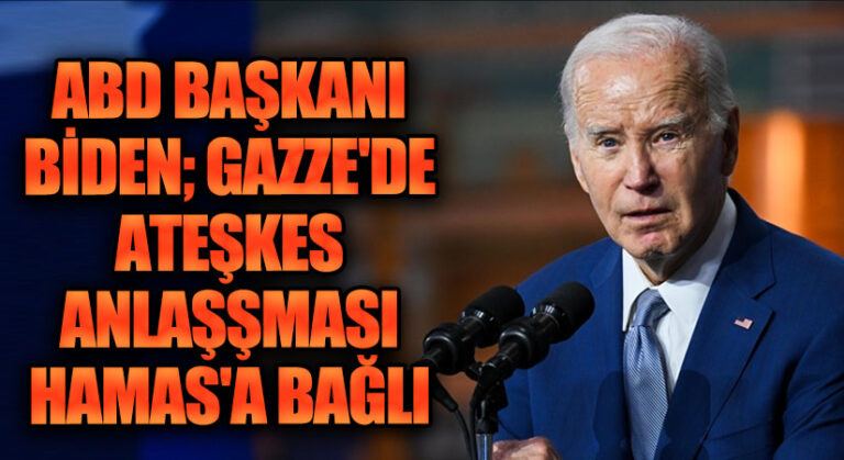 ABD Başkanı Biden; Gazze’de Ateşkes Anlaşması Hamas’a Bağlı